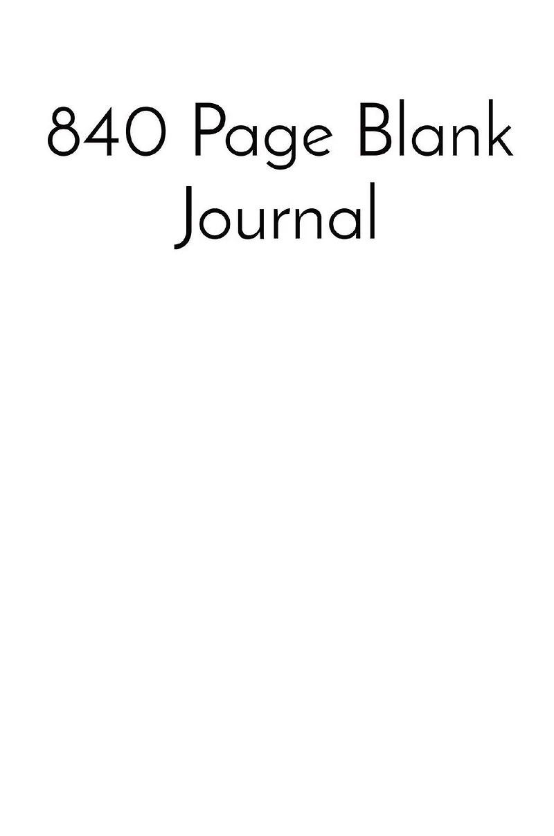 840 Page Blank Journal