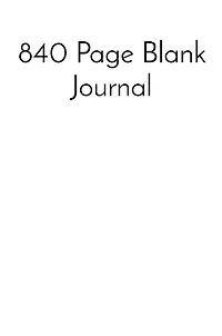 840 Page Blank Journal
