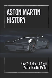 Aston Martin History: How To Select A Right Aston Martin Model: Aston Martins Grand