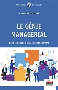 Le génie managérial: Bâtir la Fonction Vitale de Management