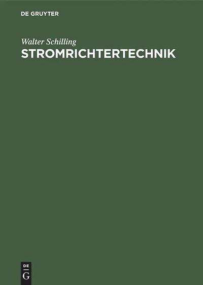 Stromrichtertechnik: Eine Einführung in Die Elektrotechnik Der Stromrichter