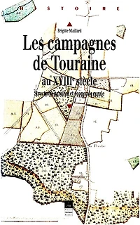 Les campagnes de Touraine au XVIIIe siècle: structures agraires et économie rurale