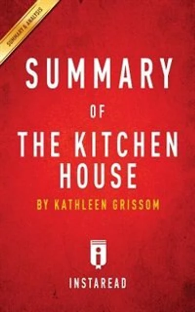 Summary of The Kitchen House: by Kathleen Grissom Includes Analysis