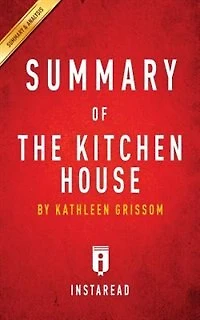 Summary of The Kitchen House: by Kathleen Grissom  Includes Analysis