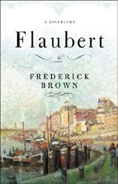 Flaubert: A Biography