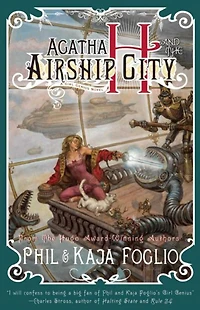 Agatha H. And The Airship City: Girl Genius, Book One