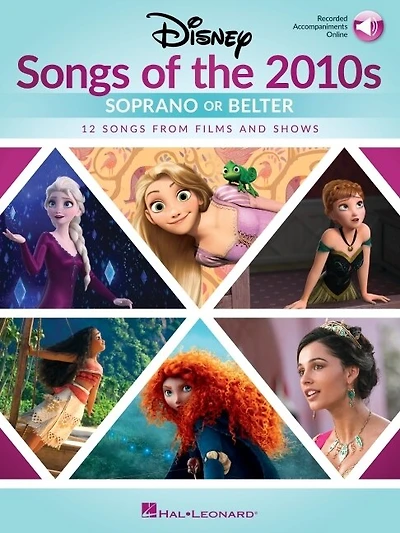 Disney Songs Of The 2010s: Soprano Or Belter With Recorded Piano Accompaniments: Online Accompaniments