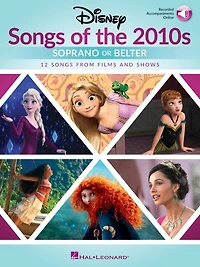 Disney Songs Of The 2010s: Soprano Or Belter With Recorded Piano Accompaniments: Online Accompaniments