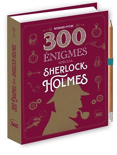 300 énigmes: spécial Sherlock Holmes