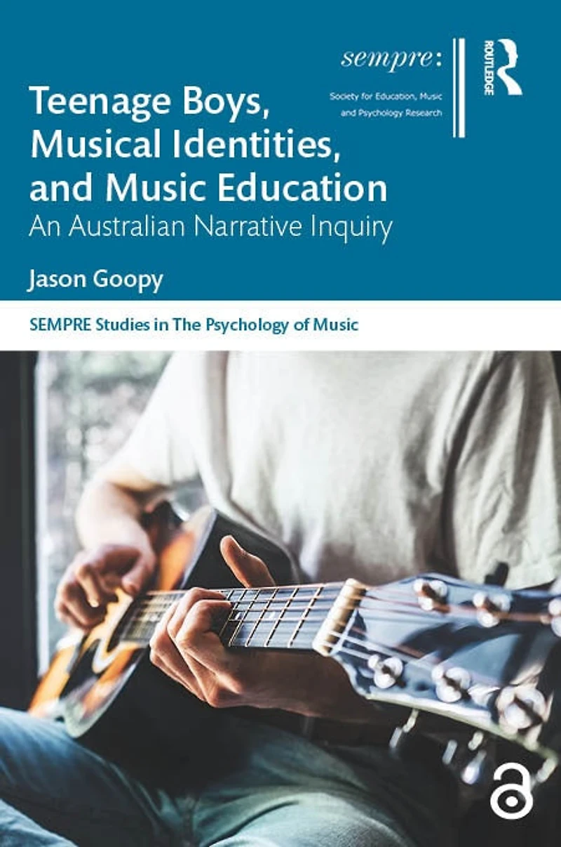 Teenage Boys, Musical Identities, and Music Education: An Australian Narrative Inquiry