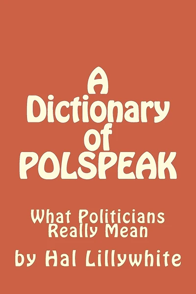 A Dictionary of Polspeak: What Politicians Really Mean