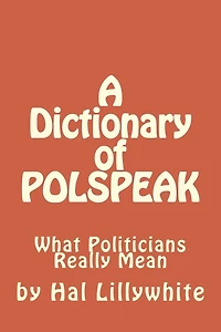 A Dictionary of Polspeak: What Politicians Really Mean