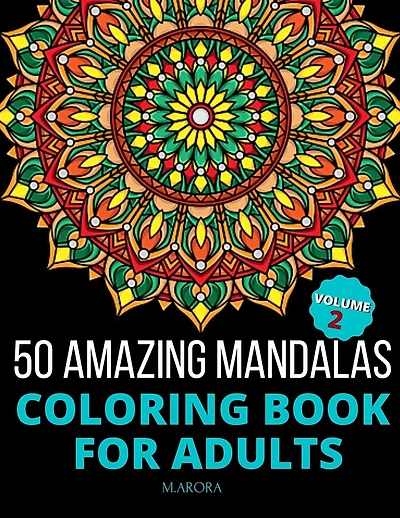 50 Amazing Mandalas Coloring Book For Adults: An Adult Coloring Book With 50 Big And Detailed Mandala Designs, High-Quality Paper, White Background