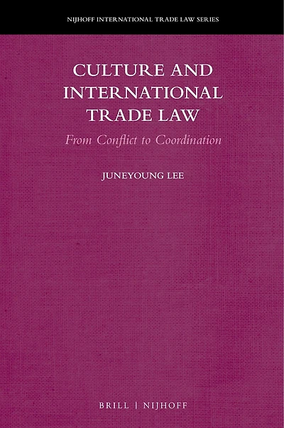 Culture and International Trade Law: From Conflict to Coordination