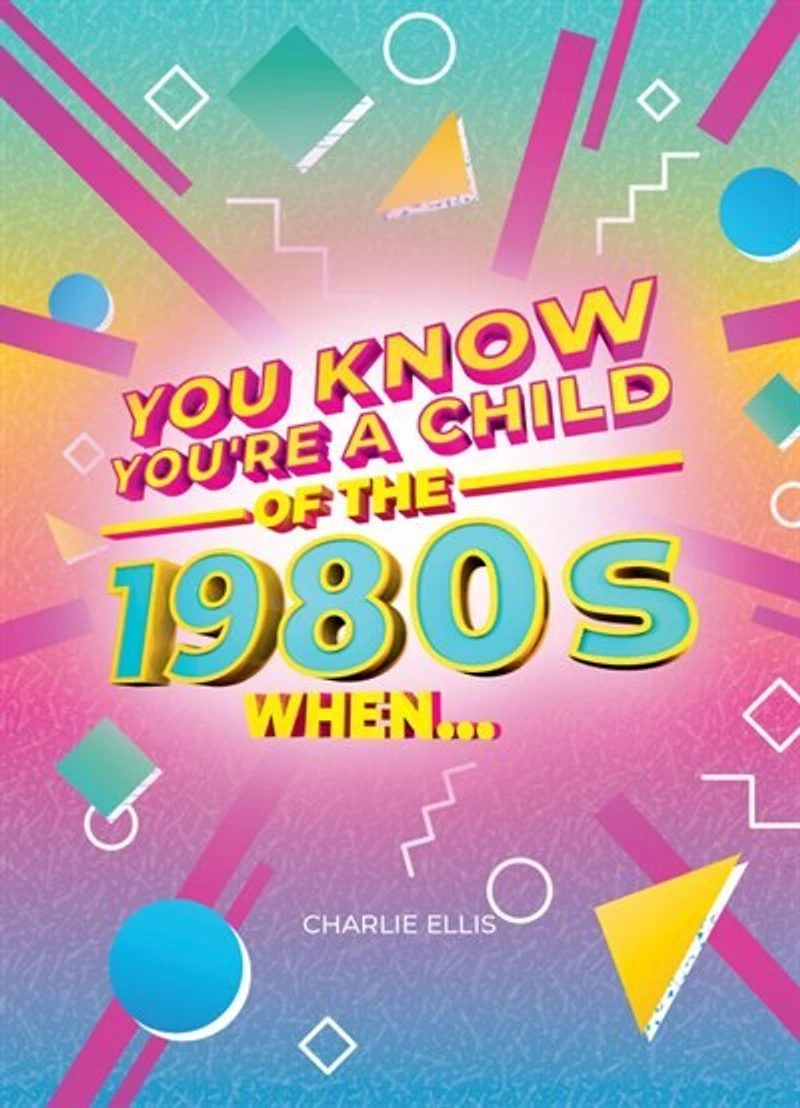 You Know You're a Child of the 1980s When
