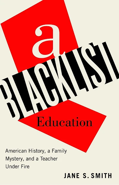 a Blacklist Education: American History, Family Mystery, and Teacher Under Fire