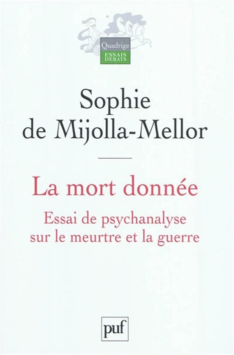la mort donnée: essai de psychanalyse sur le meurtre et guerre