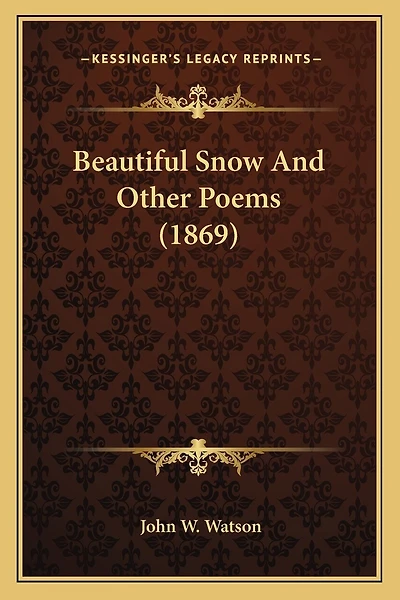 Beautiful Snow And Other Poems (1869)