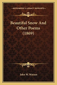 Beautiful Snow And Other Poems (1869)