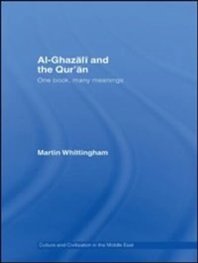 Al-Ghazali and the Qur'an: One Book, Many Meanings