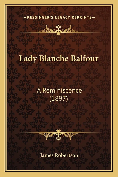 Lady Blanche Balfour: A Reminiscence (1897)