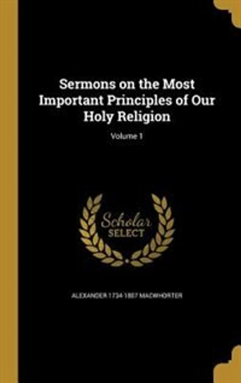 Sermons on the Most Important Principles of Our Holy Religion; Volume 1