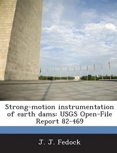 Strong-motion Instrumentation Of Earth Dams: Usgs Open-file Report 82-469