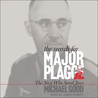 The Search for Major Plagge: Nazi Who Saved Jews