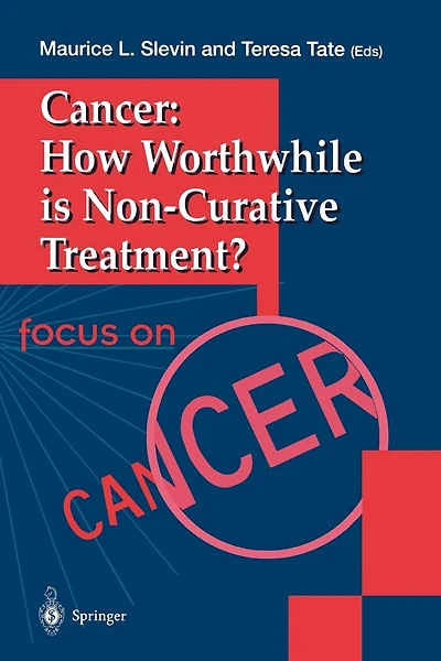 Cancer: How Worthwhile Is Non-curative Treatment?