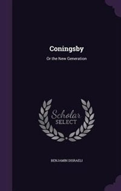 Coningsby: Or the New Generation
