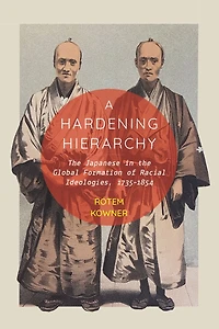 A Hardening Hierarchy: the Japanese Global Formation of Racial Ideologies, 1735-1854