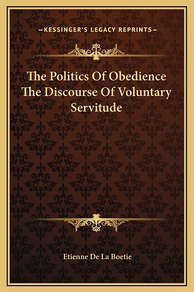 The Politics Of Obedience The Discourse Of Voluntary Servitude