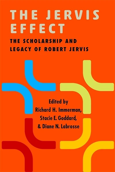 The Jervis Effect: Scholarship and Legacy of Robert