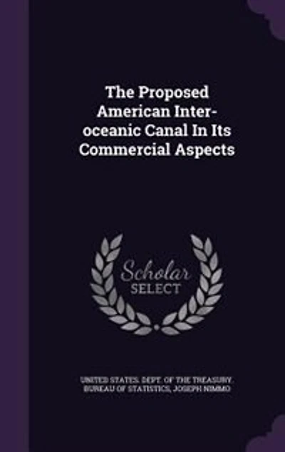 The Proposed American Inter-oceanic Canal Its Commercial Aspects