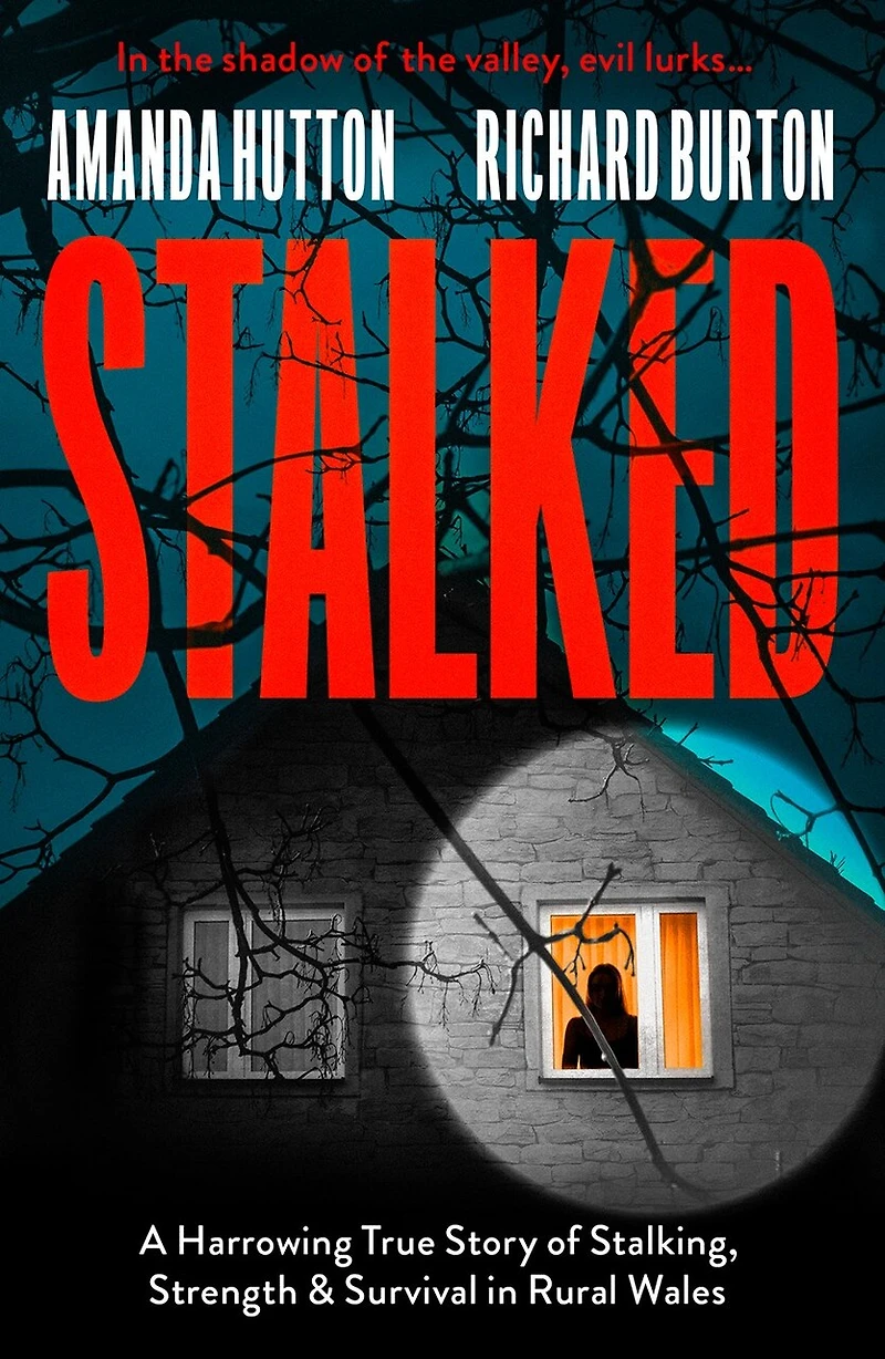 Stalked: A Harrowing True Story of Stalking, Strength and Survival Rural Wales
