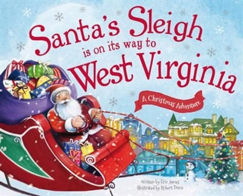 Santa's Sleigh Is On Its Way To West Virginia: A Christmas Adventure
