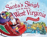 Santa's Sleigh Is On Its Way To West Virginia: A Christmas Adventure