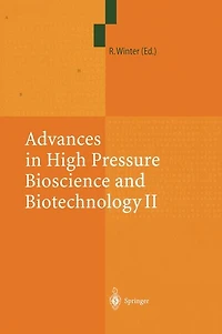 Advances High Pressure Bioscience and Biotechnology II: Proceedings of the 2nd International Conference on Biotechnology, Dortmund, September 16-19, 2002