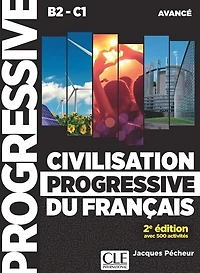 Civilisation progressive du français, niveau avancé B2-C1: avec 500 activités