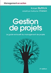 Gestion de projets: Le guide exhaustif du management de projets