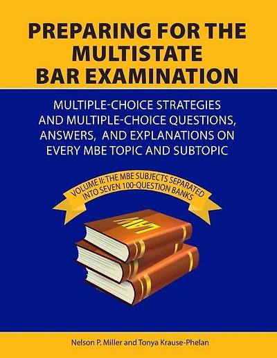 Preparing For The Multistate Bar Examination: Volume Ii: Mbe Subjects Separated Into Seven 100-question Banks