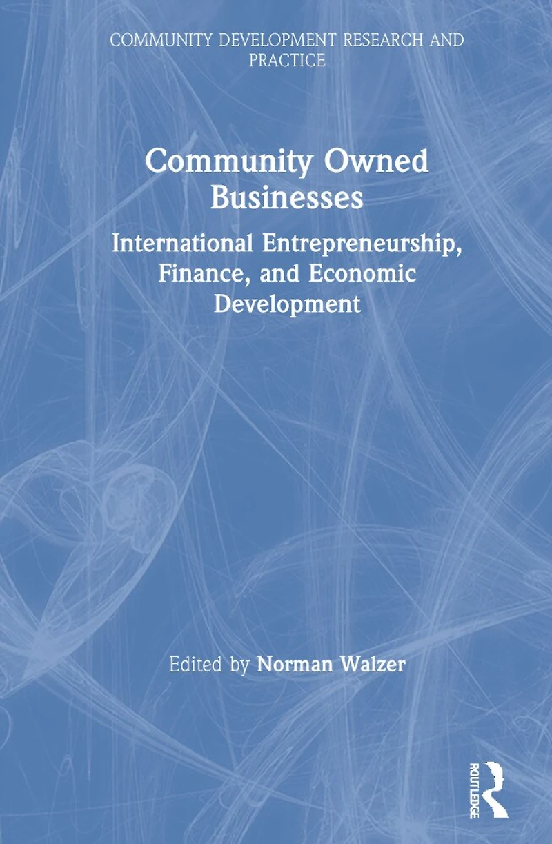 Community Owned Businesses: International Entrepreneurship, Finance, And Economic Development