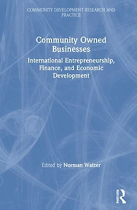 Community Owned Businesses: International Entrepreneurship, Finance, And Economic Development
