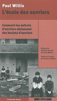L' école des ouvriers: comment les enfants d'ouvriers obtiennent boulots