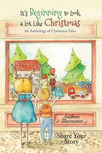It's Beginning to Look a Lot Like Christmas: An Anthology of Christmas Tales