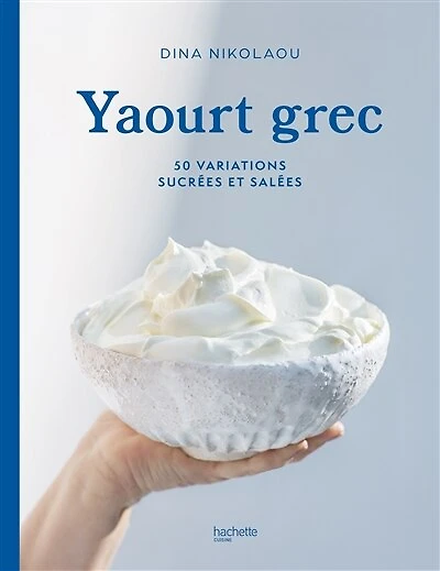 Yaourt grec: 50 variations sucrées et salées