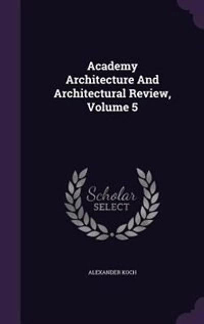 Academy Architecture And Architectural Review, Volume 5