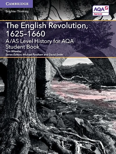A/AS Level History for AQA The English Revolution, 1625–1660 Student Book