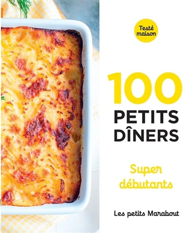 100 petits dîners: super débutants
