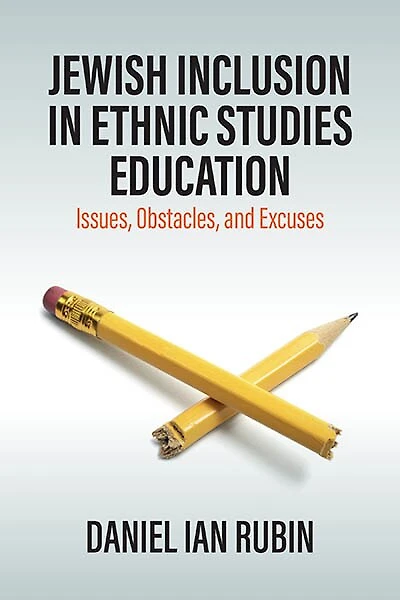 Jewish Inclusion in Ethnic Studies Education: Issues, Obstacles, and Excuses